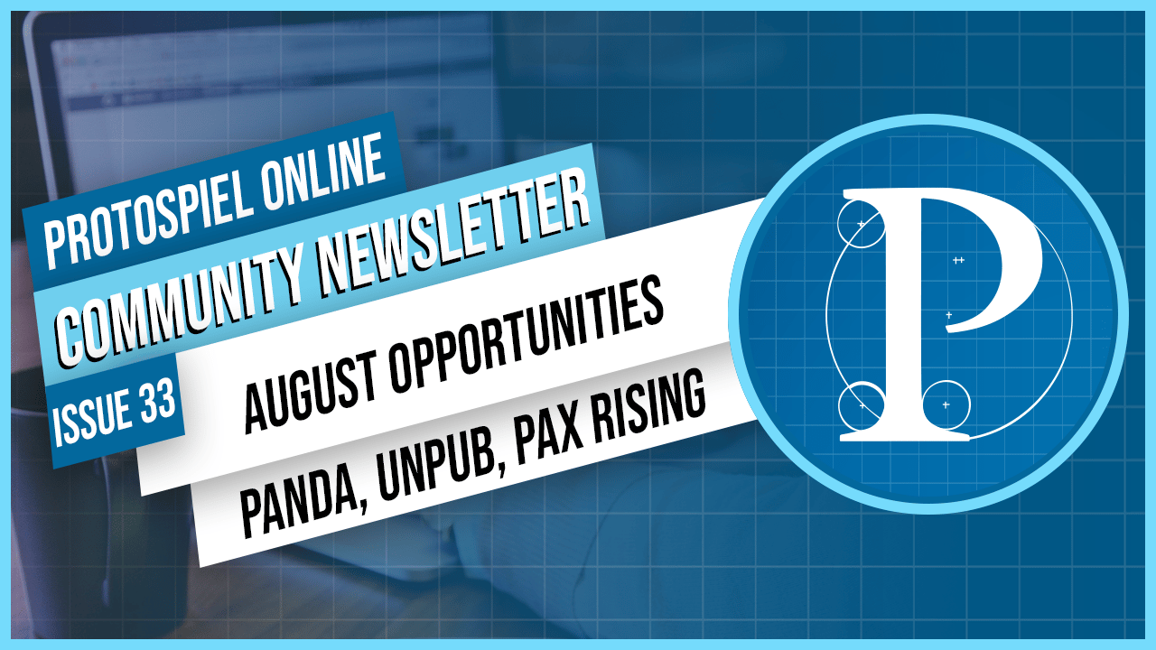 August Opportunities: Panda, Unpub, PAX Rising