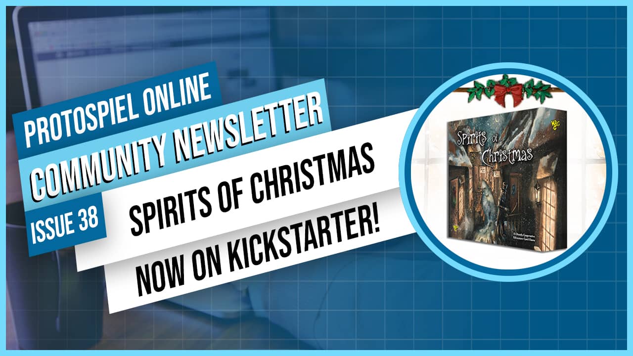 Protospiel Online Community Newsletter Issue 38 Spirits of Christmas now on Kickstarter!