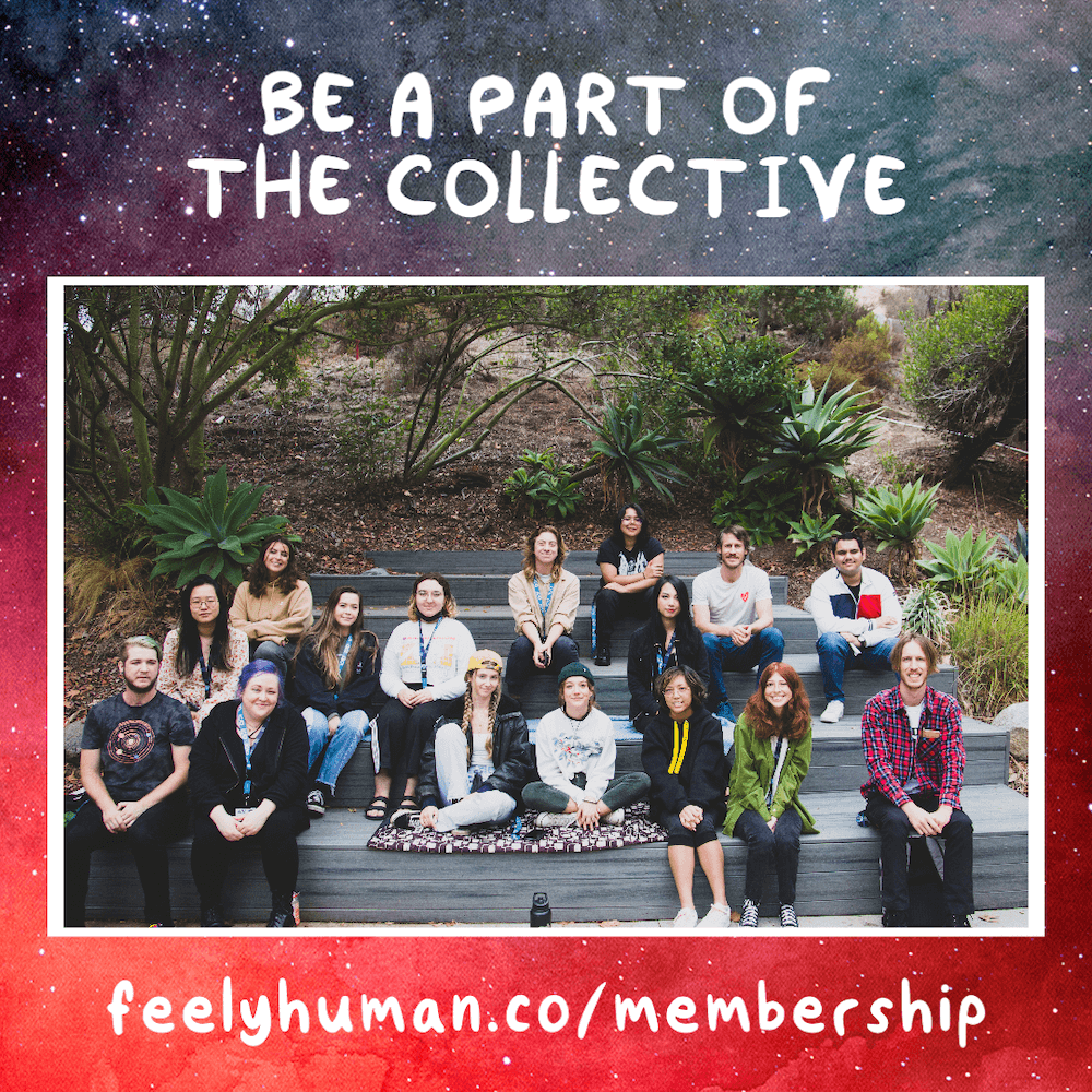 Be a part of the collective. feelyhuman.co/membership