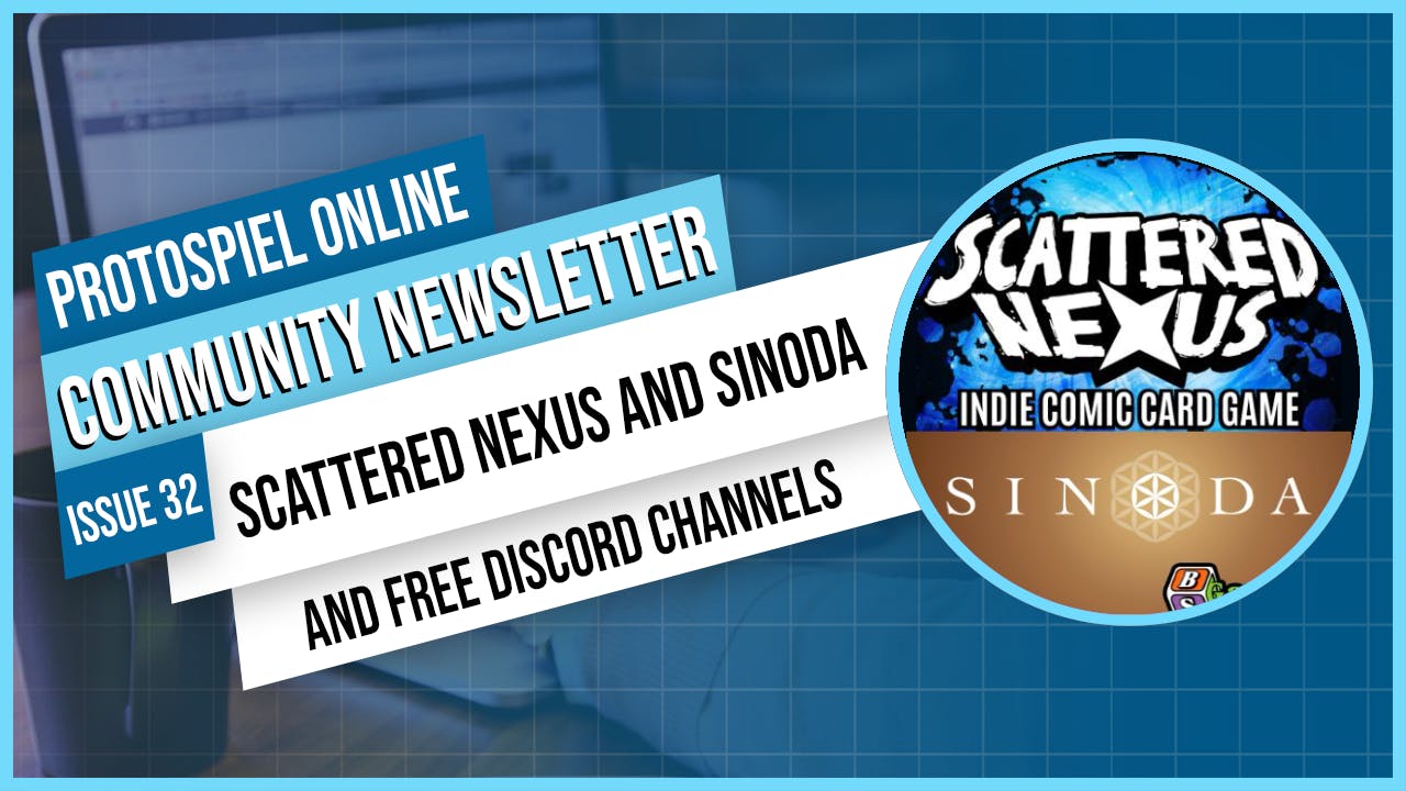 Protospiel online community newsletter issue 32. scattered nexus and sinoda. and free discord channels