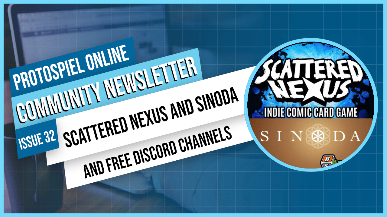 Protospiel online community newsletter issue 32. scattered nexus and sinoda. and free discord channels