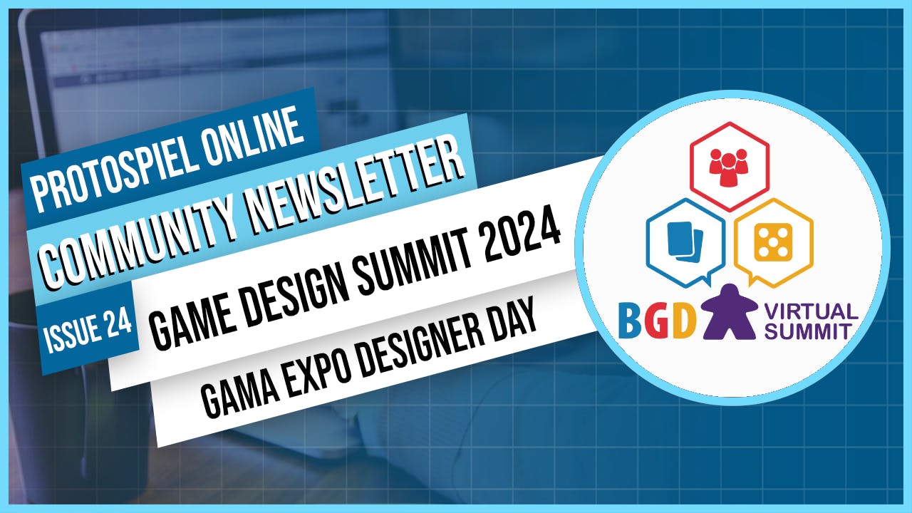 Protospiel Online Community Newsletter Issue 24. Game Design Summit 2024. Gama EXPO designer day