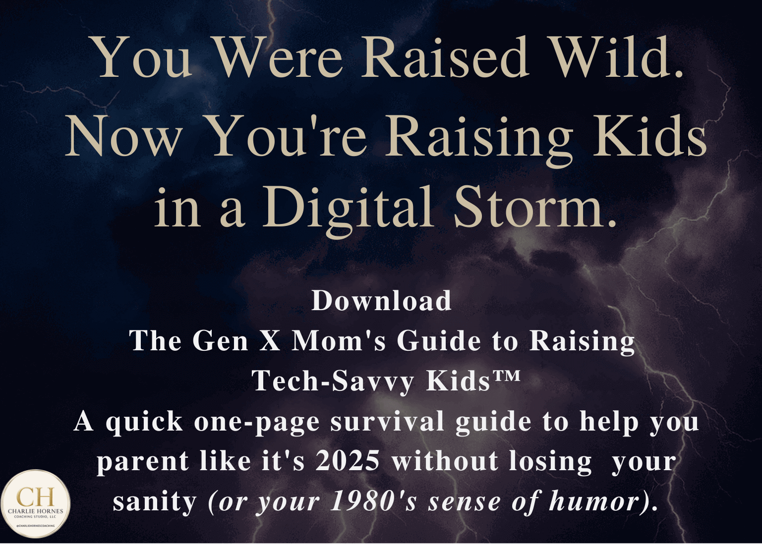 Moody cinematic graphic with lightning in the background and bold text: “You Were Raised Wild. Now You’re Raising Kids in a Digital Storm.” Features the download prompt for The Gen X Mom’s Guide to Raising Tech-Savvy Kids™—a free one-page survival guide for parenting in a tech-overloaded world. Aimed at Gen X moms navigating screen time, algorithmic influence, and digital safety.