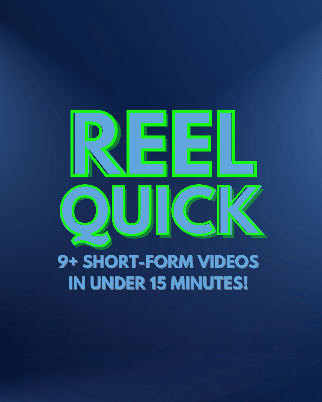 9 REELS IN 15 MINUTES OR LESS 