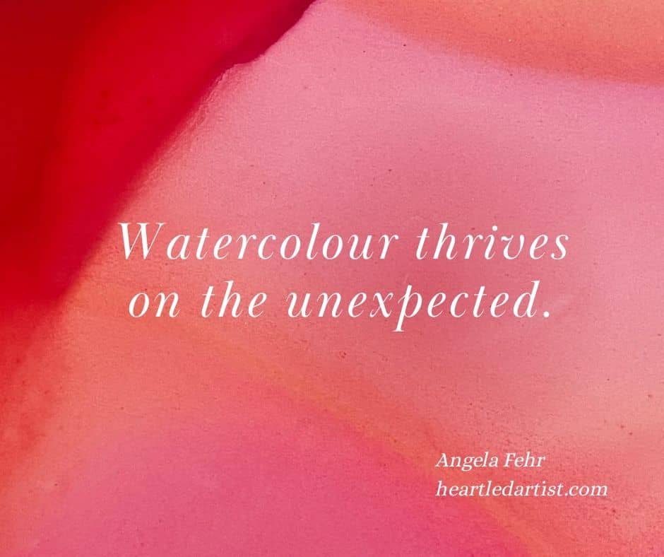 Image quote: Watercolour thrives on the unexpected