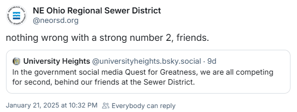 University Heights account: "In the government social media Quest for Greatness, we are all competing for second, behind our friends at the Sewer District." NE Ohio Regional Sewer District: "Nothing wrong with a strong number 2, friends."