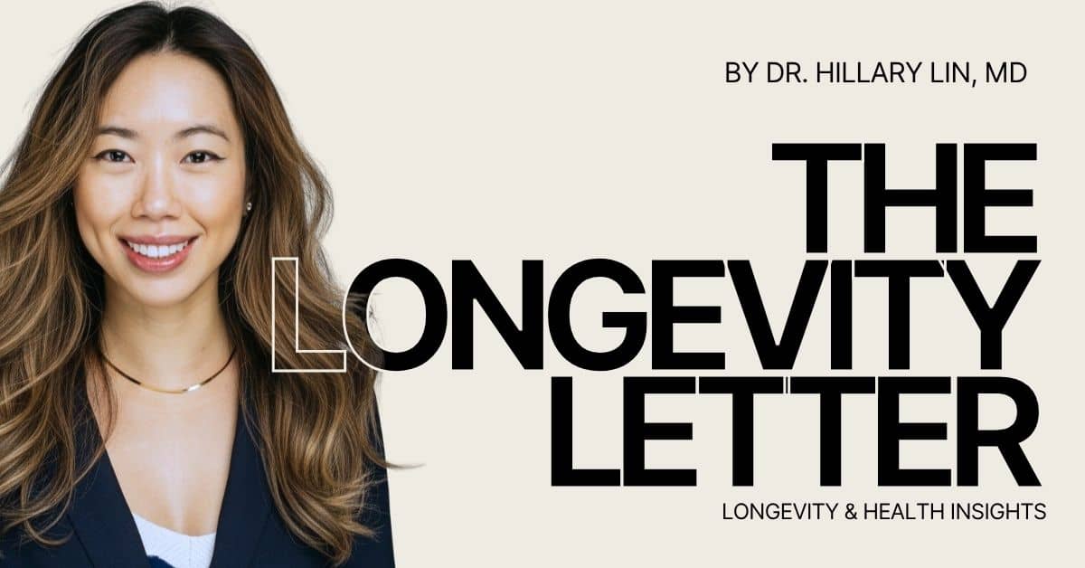The Longevity Letter - Longevity & Health Insights by Dr. Hillary Lin, MD