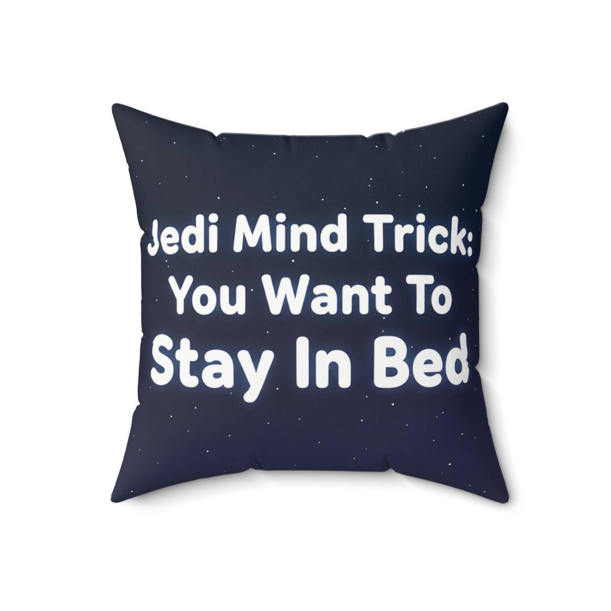 You Want To Stay In Bed pillow