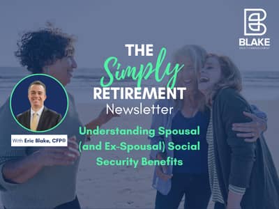 Understanding Spousal (and Ex-Spousal) Social Security Benefits