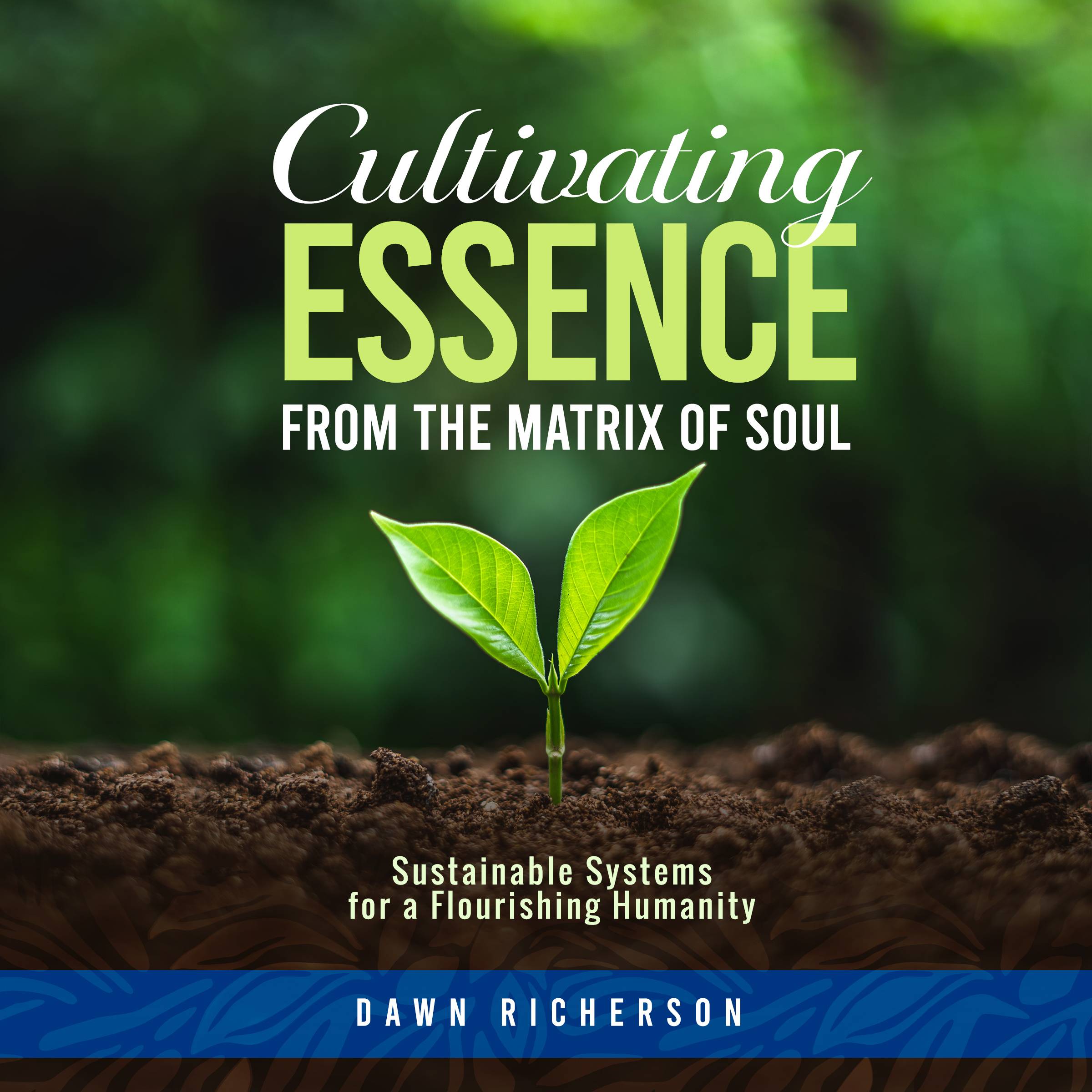 Cultivating Essence from the Matrix of Soul