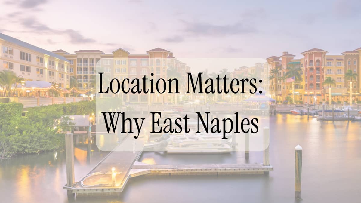 east-naples-real-estate-location-value