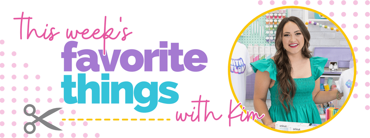 Kim's Favorite Things