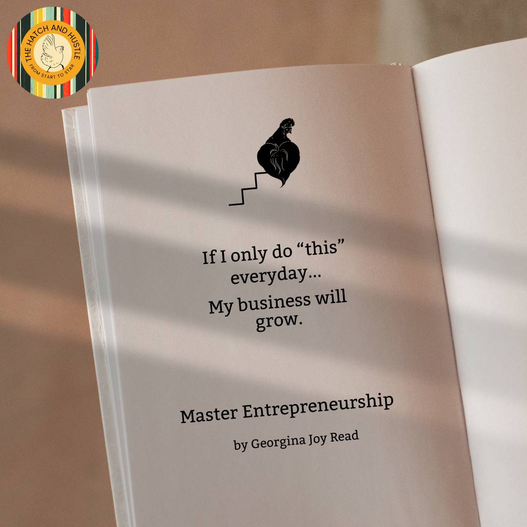 If I only do this everyday, my business will grow, quote