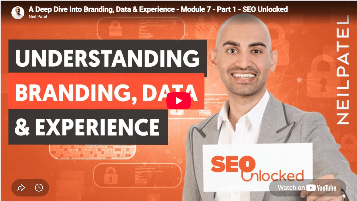Neil Patel: SEO Unlocked - Understanding Branding, Data, and Experience