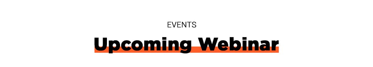 Events: Upcoming Webinar