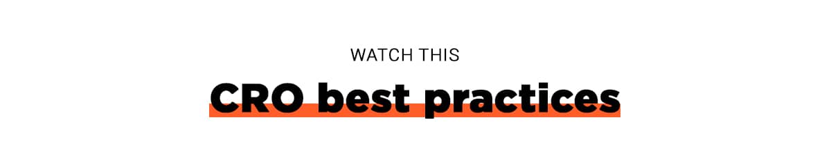 Watch This: CRO best practices.