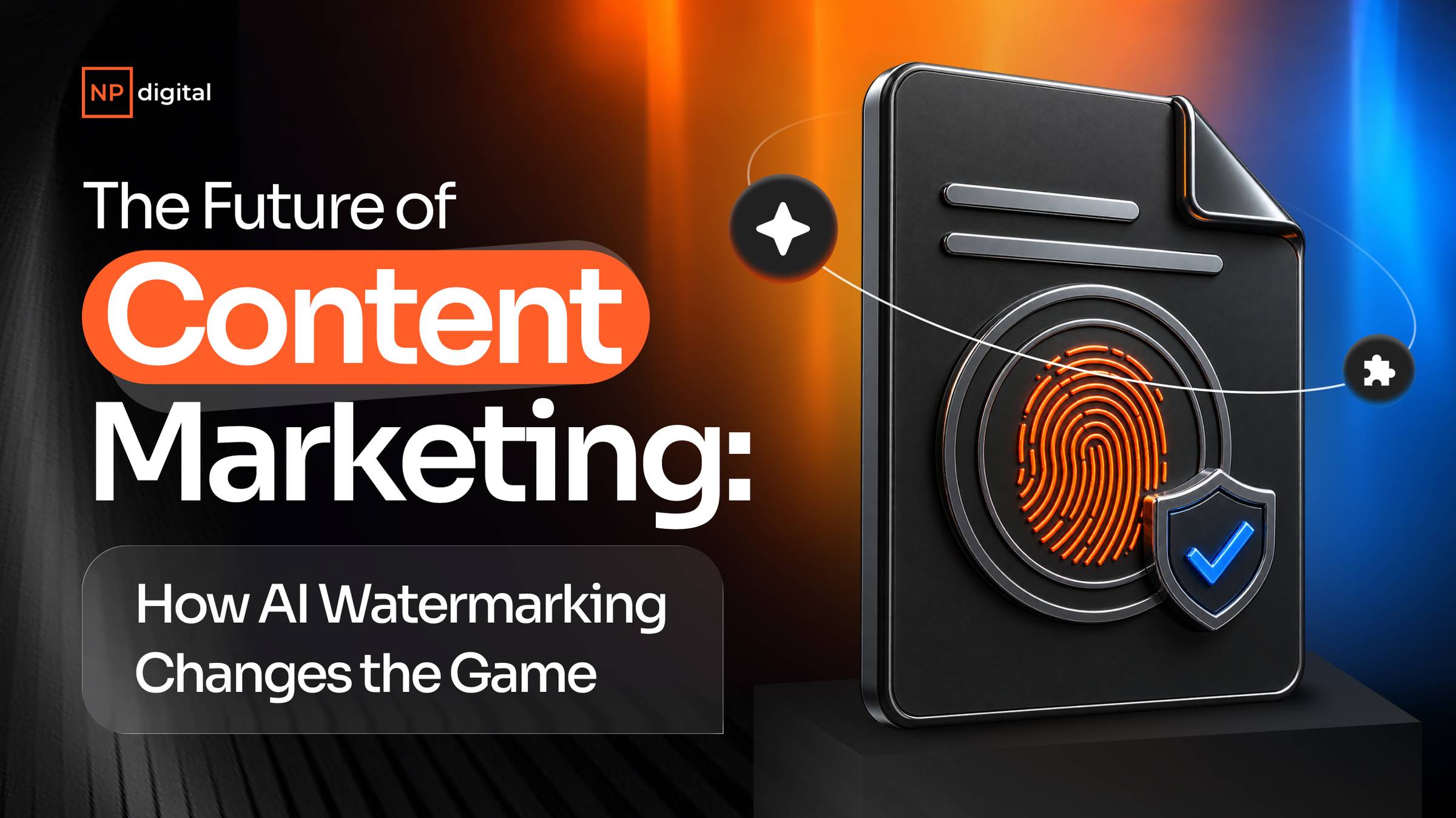 The Future of Content Marketing: How AI Watermarking Changes the Game.