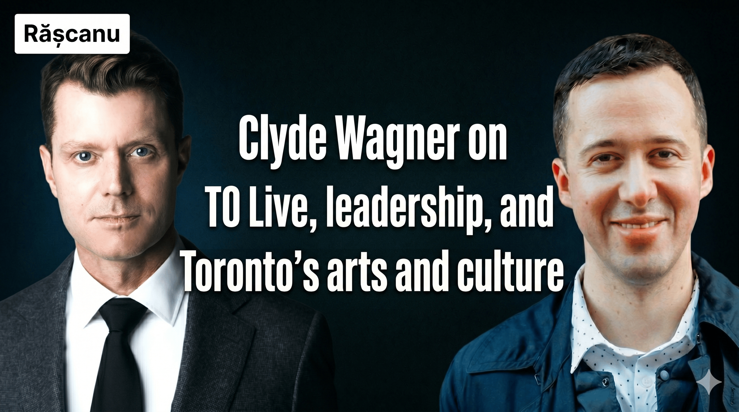  Clyde Wagner on TO Live, leadership, and Toronto's arts and culture