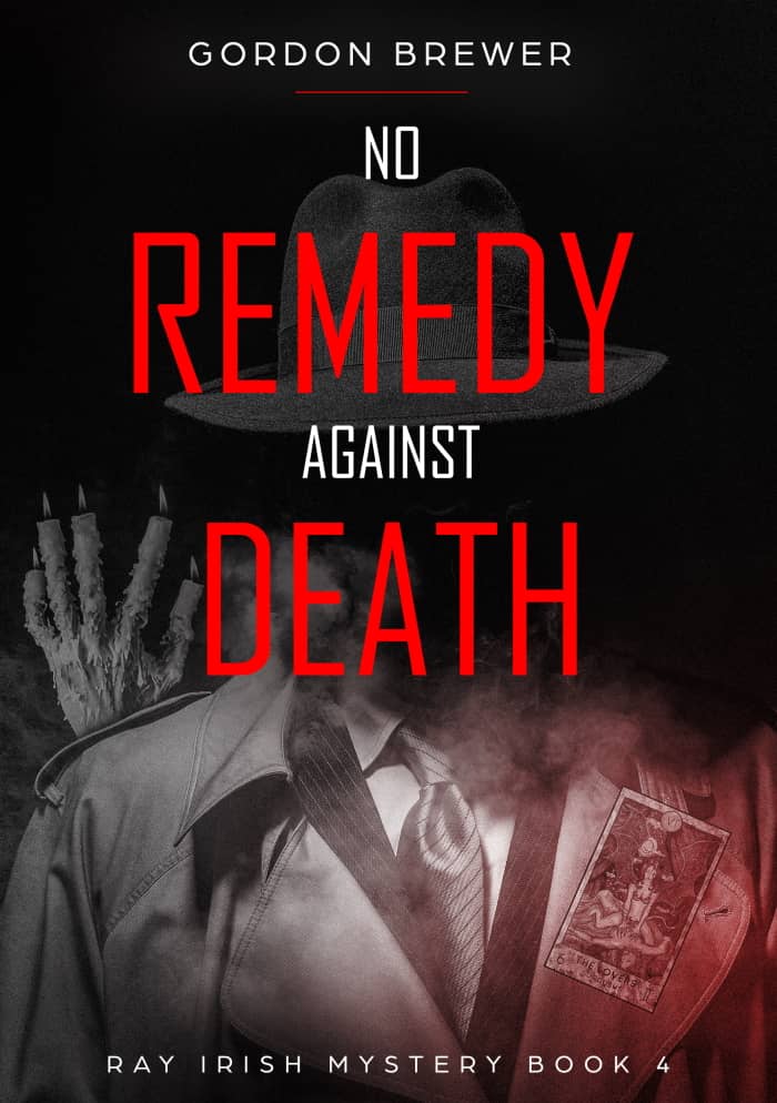 No Remedy Against Death: Ray Irish Mystery 4 eBook