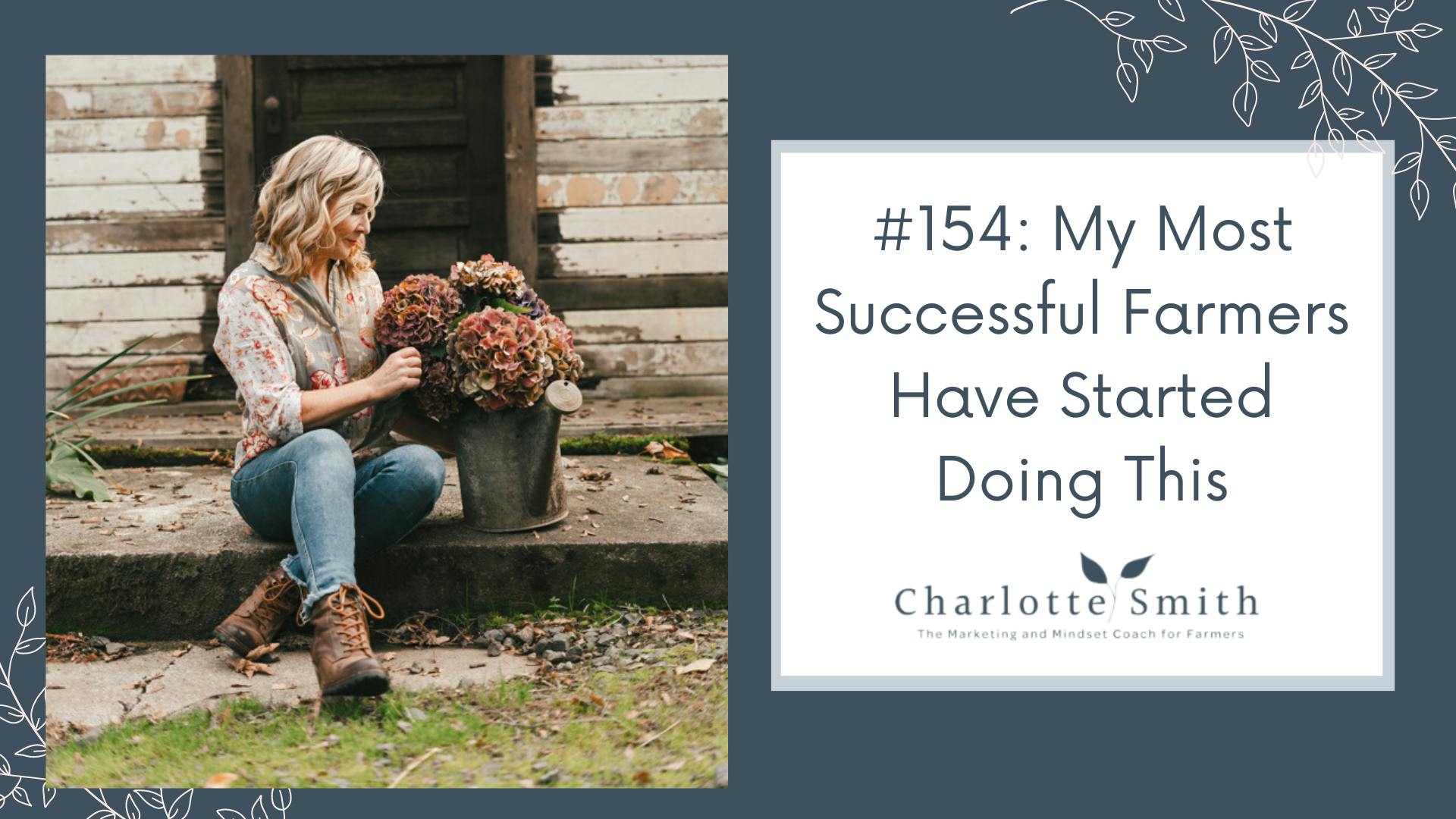https://charlottemsmith.com/154-my-most-successful-farmers-start-doing-this/