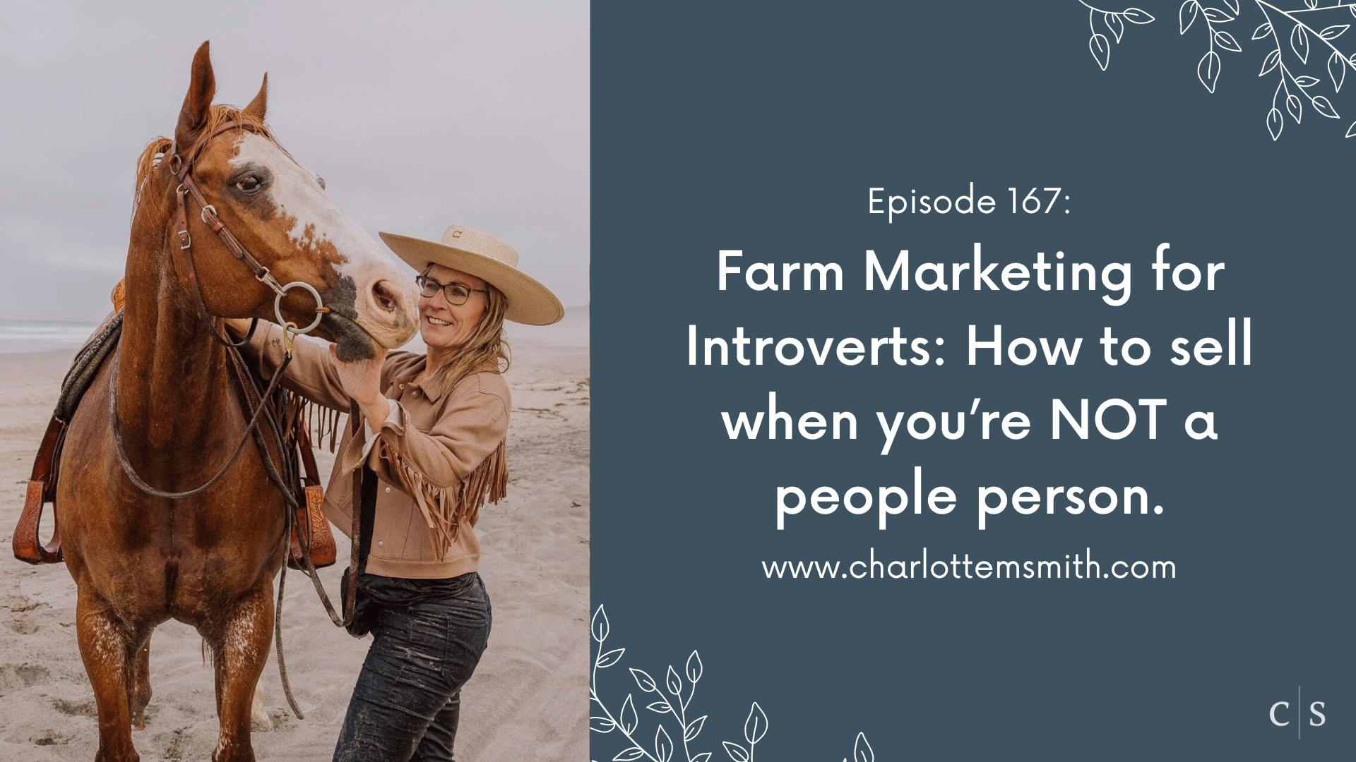 https://charlottemsmith.com/167-farm-marketing-for-introverts-how-to-sell-when-youre-not-a-people-person/