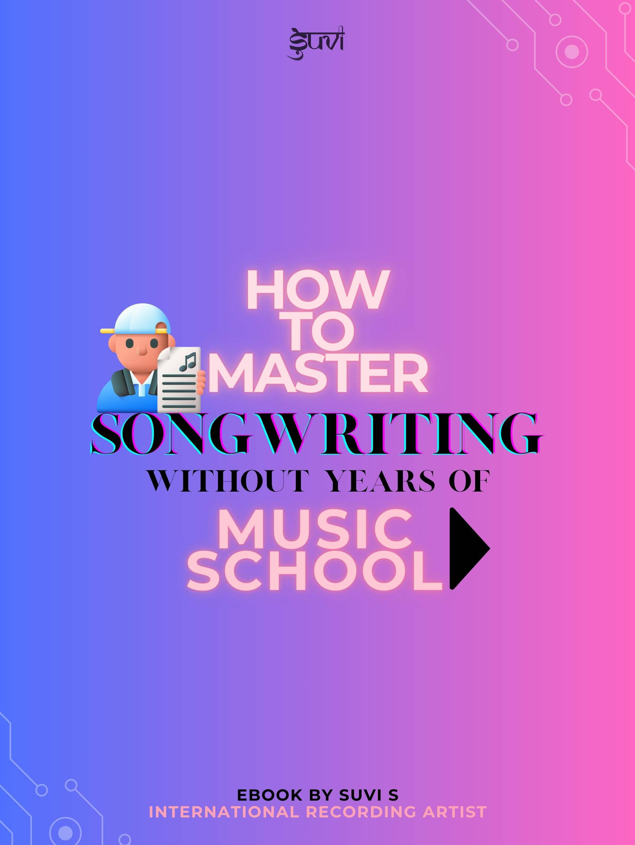 How to Master Songwriting without Years of Music School