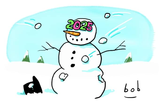 Cartoon by Bob Eckstein: a snowman wearing eyeglasses shaped like the digits 2025 is being pelted with snowballs which have knocked his top hat to the snowy ground.