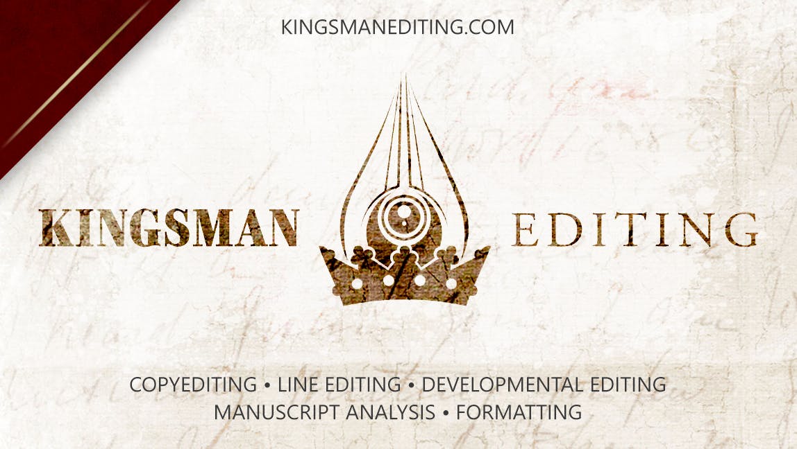 Kingsman Editing. Copyediting, line editing, developmental editing, manuscript analysis, formatting. kingsmanediting.com