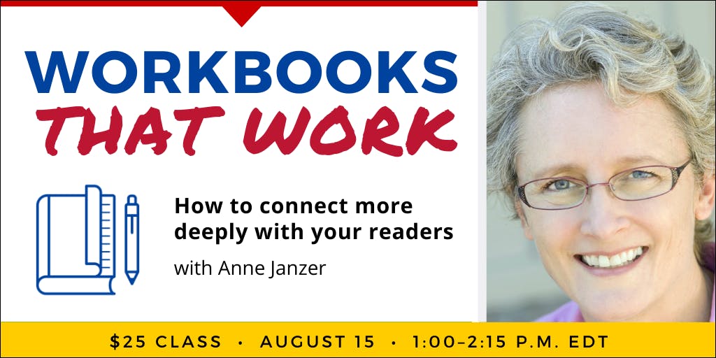 Workbooks That Work with Anne Janzer. $25 class. Thursday, August 15, 2024. 1 p.m. to 2:15 p.m. Eastern.