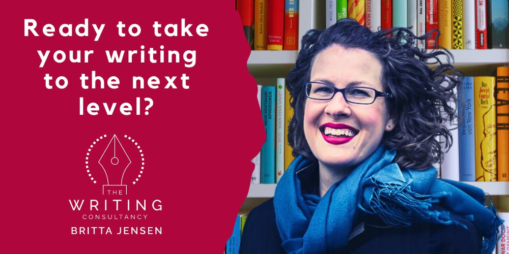 Ready to take your writing to the next level? The Writing Consultancy / Britta Jensen