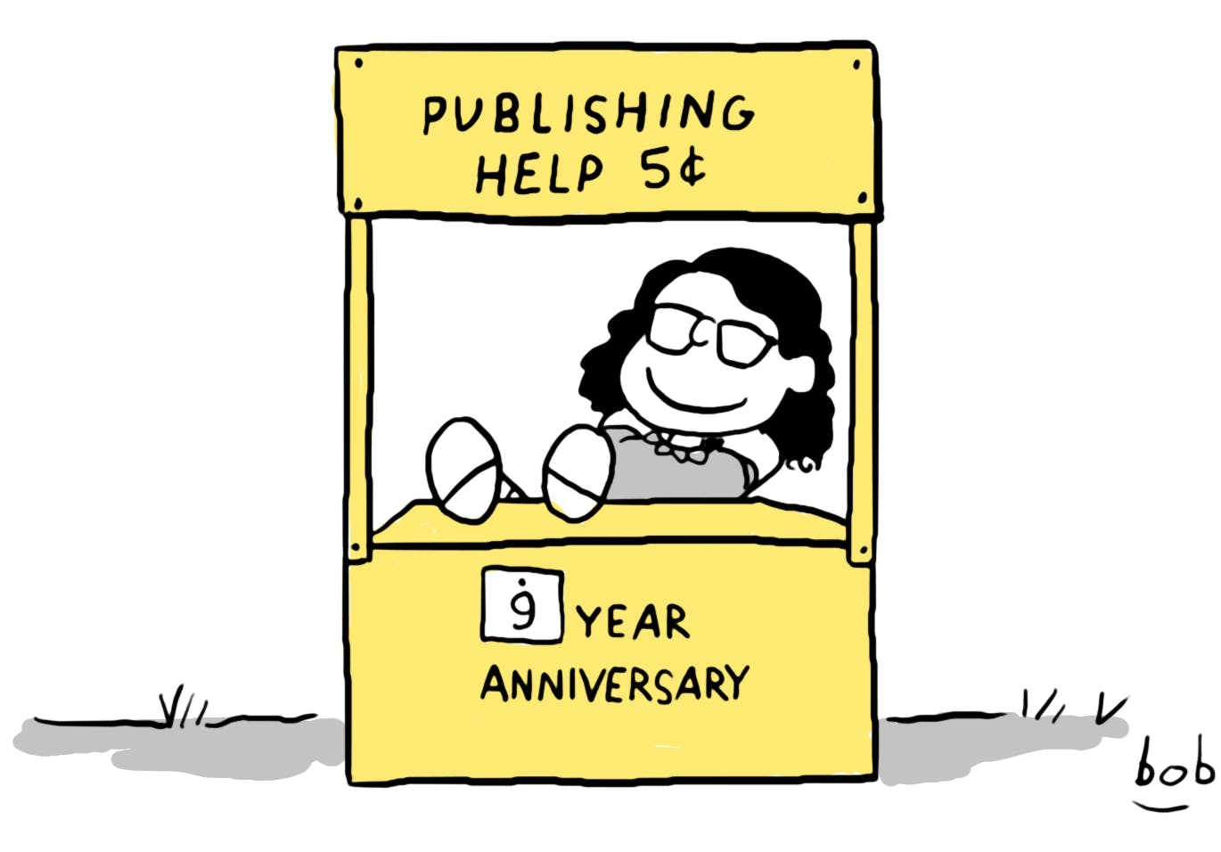 Cartoon: In the style of Lucy Van Pelt's "The psychiatrist is in" booth from Peanuts, Jane Friedman sits with her feet up at a booth labeled "Publishing help 5 cents. 9 year anniversary."