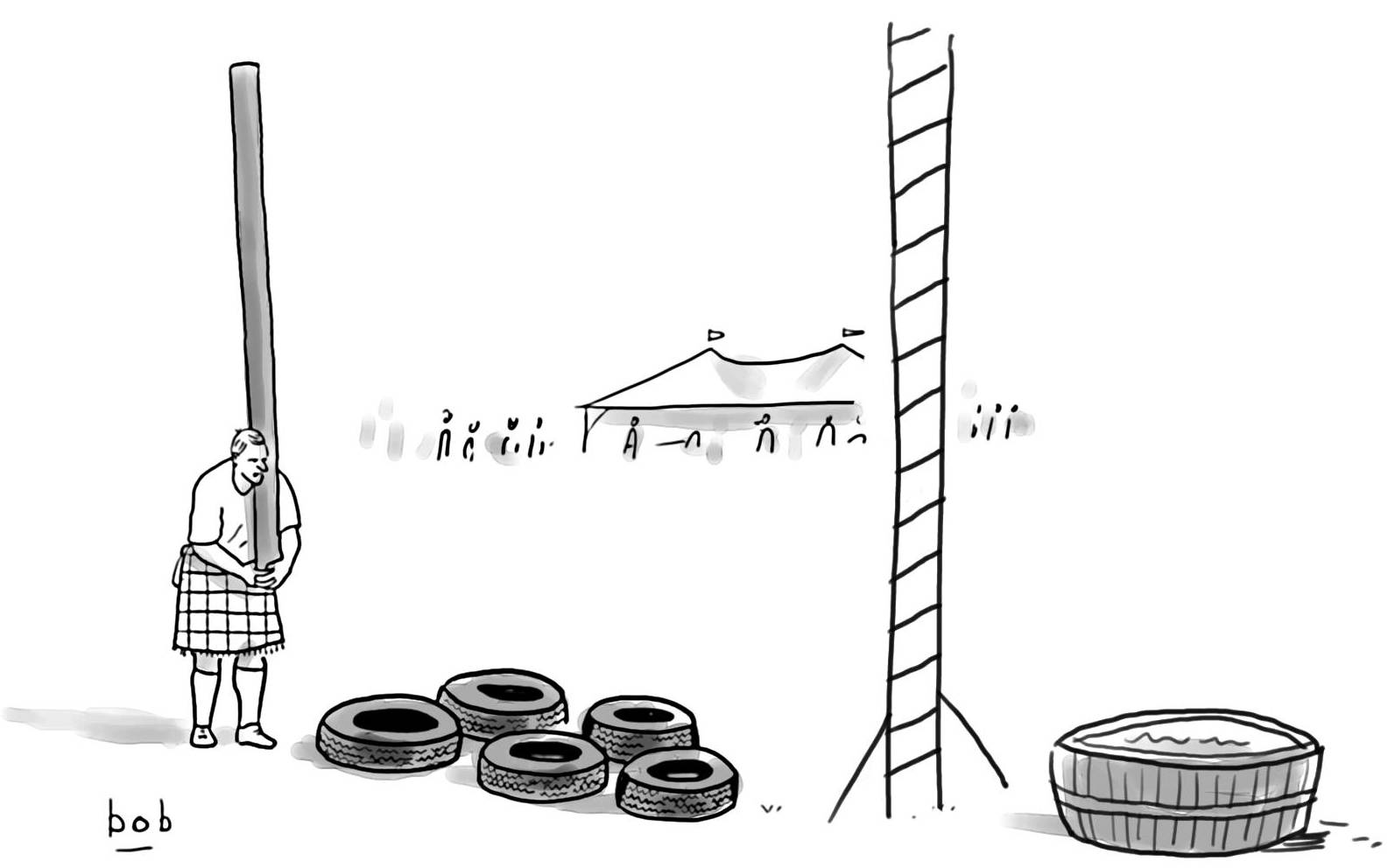 Cartoon by Bob Eckstein. At a festival a Scotsman wearing a kilt is prepared to toss a caber, but in his path are five vehicle tires he’s expected to step through, followed by a ladder so tall that it extends off the top of the cartoon panel, and lastly a