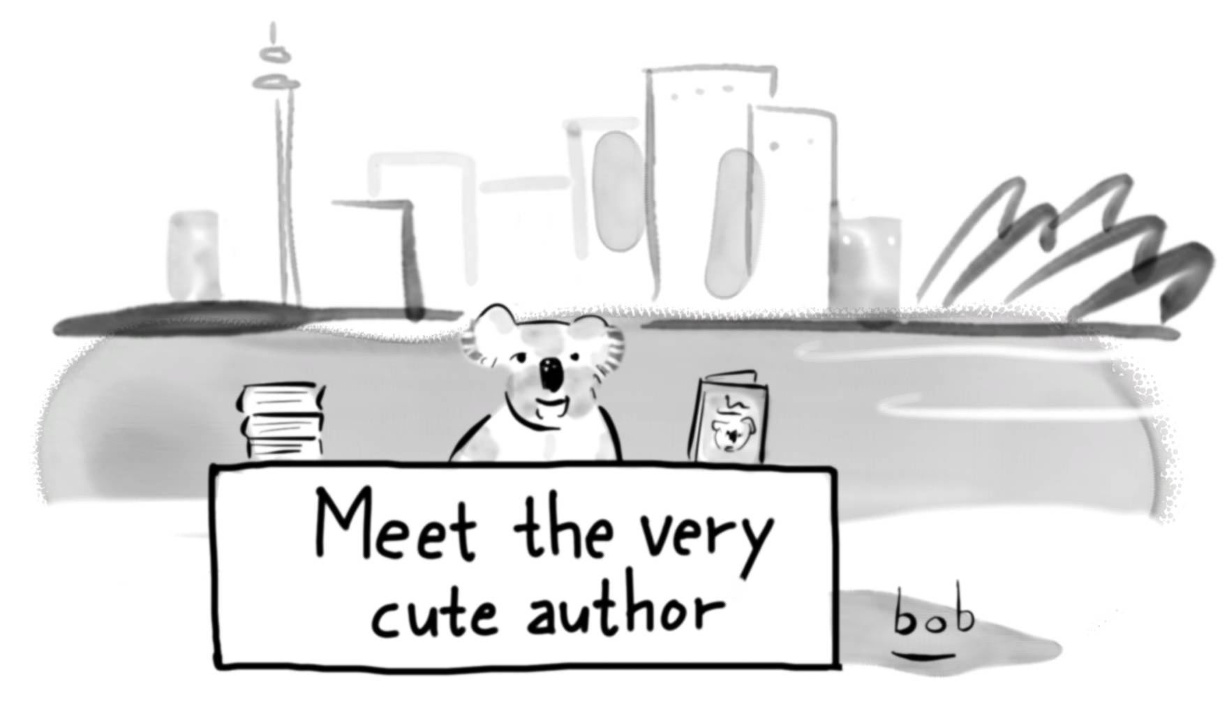 Cartoon by Bob Eckstein. With the Sydney cityscape in the background, a koala with copies of its book sits at a table where a banner reads “Meet the very cute author”.