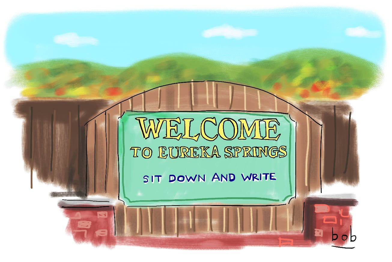 Cartoon by Bob Eckstein: against a backdrop of blue sky and rolling green hills, a sign on an elegant wooden fence reads, “Welcome to Eureka Springs - Sit down and write”.