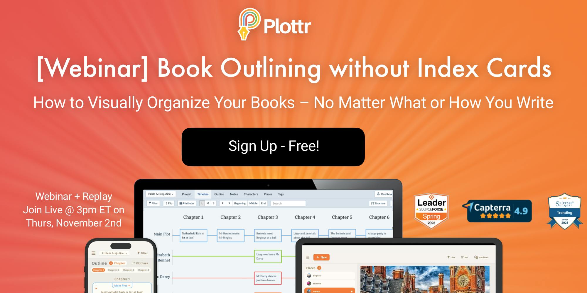 Plottr. [Webinar] Book Outlining without Business Cards. How to visually organize your books – no matter what or how you write. Sign up - Free! Webinar and replay available. Join live at 3pm Eastern on Thursday, November 2, 2023.
