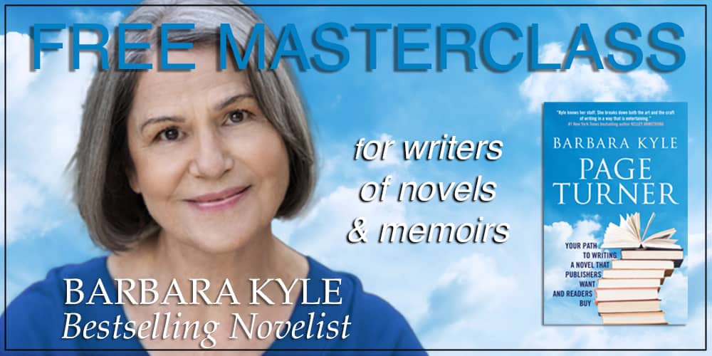 Free masterclass for writers of novels & memoirs, presented by Barbara Kyle, bestselling novelist. Includes photo of Barbara Kyle, and cover of her book Page Turner: Your Path to Writing a Novel That Publishers Want and Readers Buy.