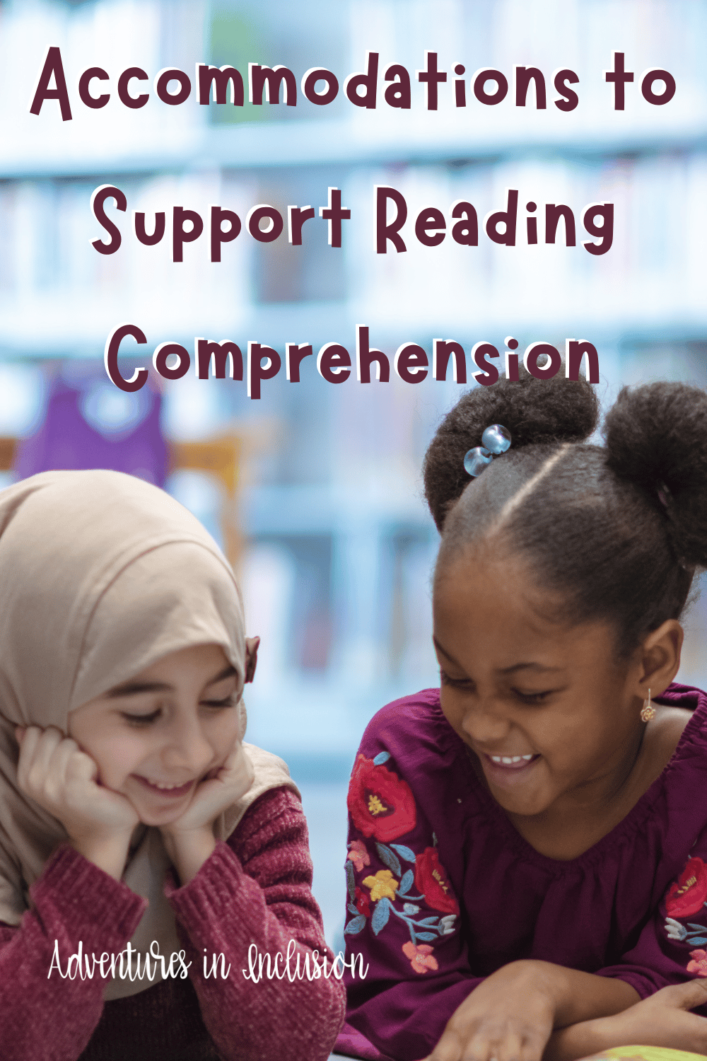 Accommodations to Support Reading Comprehension