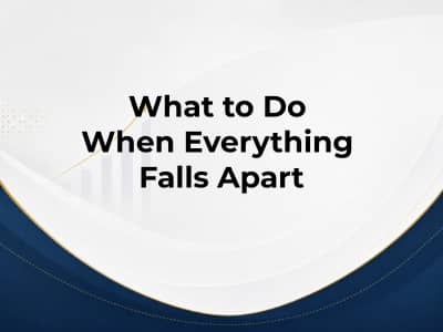 What to Do When Everything Falls Apart
