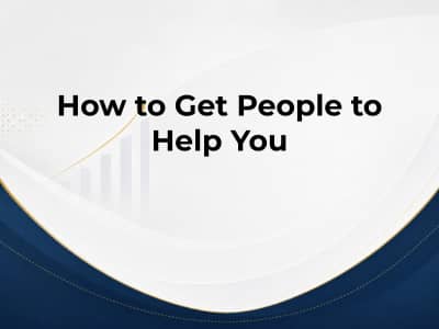 How to Get People to Help You