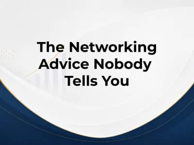 The Networking Advice Nobody Tells You