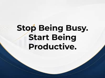 Stop Being Busy. Start Being Productive.