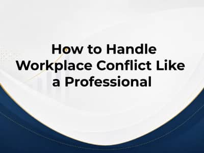  How to Handle Workplace Conflict Like a Professional
