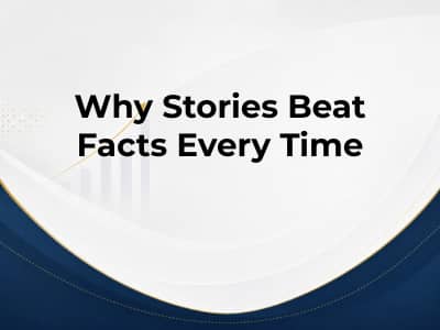 Why Stories Beat Facts Every Time