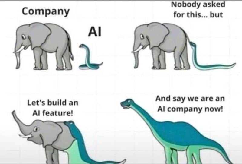 Nobody asked for this... but AI. 😂  Let's build an AI feature and say we're an AI company now.