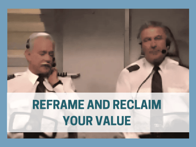 Reframe and reclaim your value