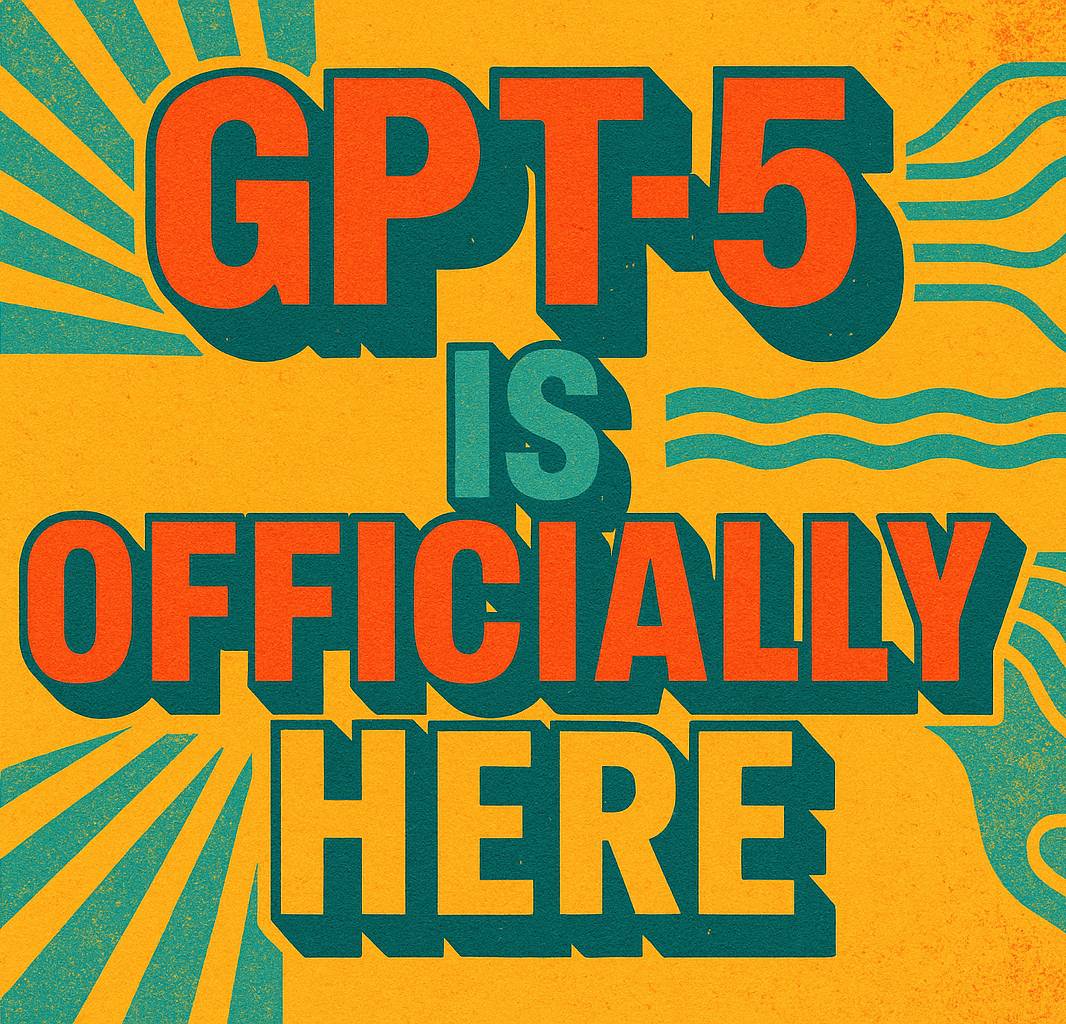 gpt 5 is here