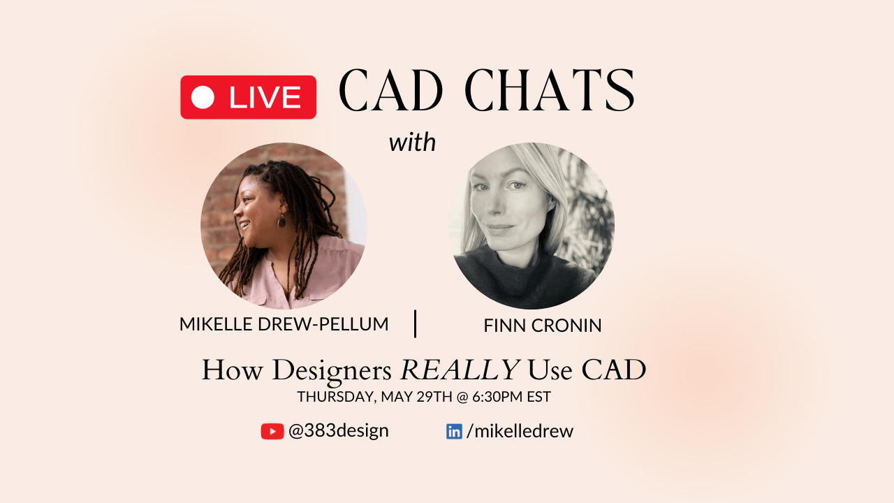 Promo for CAD Chats live event with Mikelle Drew-Pellum and Finn Cronin, titled 'How Designers REALLY Use CAD,' airing Thursday, May 29th at 6:30PM EST on YouTube and LinkedIn.
