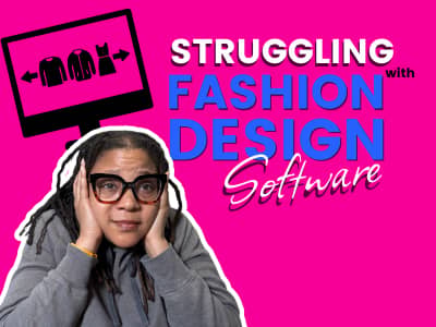 Mikelle Drew-Pellum with hands pressed to her head in a frustrated expression next to bold text that reads "Struggling with Fashion Design Software" on a bright pink background.