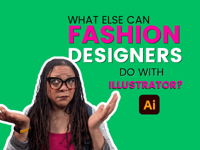 Woman with dreadlocks and glasses gesturing with raised hands against green background. Text reads 'WHAT ELSE CAN FASHION DESIGNERS DO WITH ILLUSTRATOR?' with Adobe Illustrator logo.