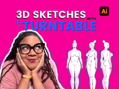 A pink promotional graphic for an Adobe Illustrator tutorial titled '3D SKETCHES WITH TURNTABLE' featuring a smiling woman with braided hair and glasses. Three line drawings of female figures from different angles are shown on the right, demonstrating the